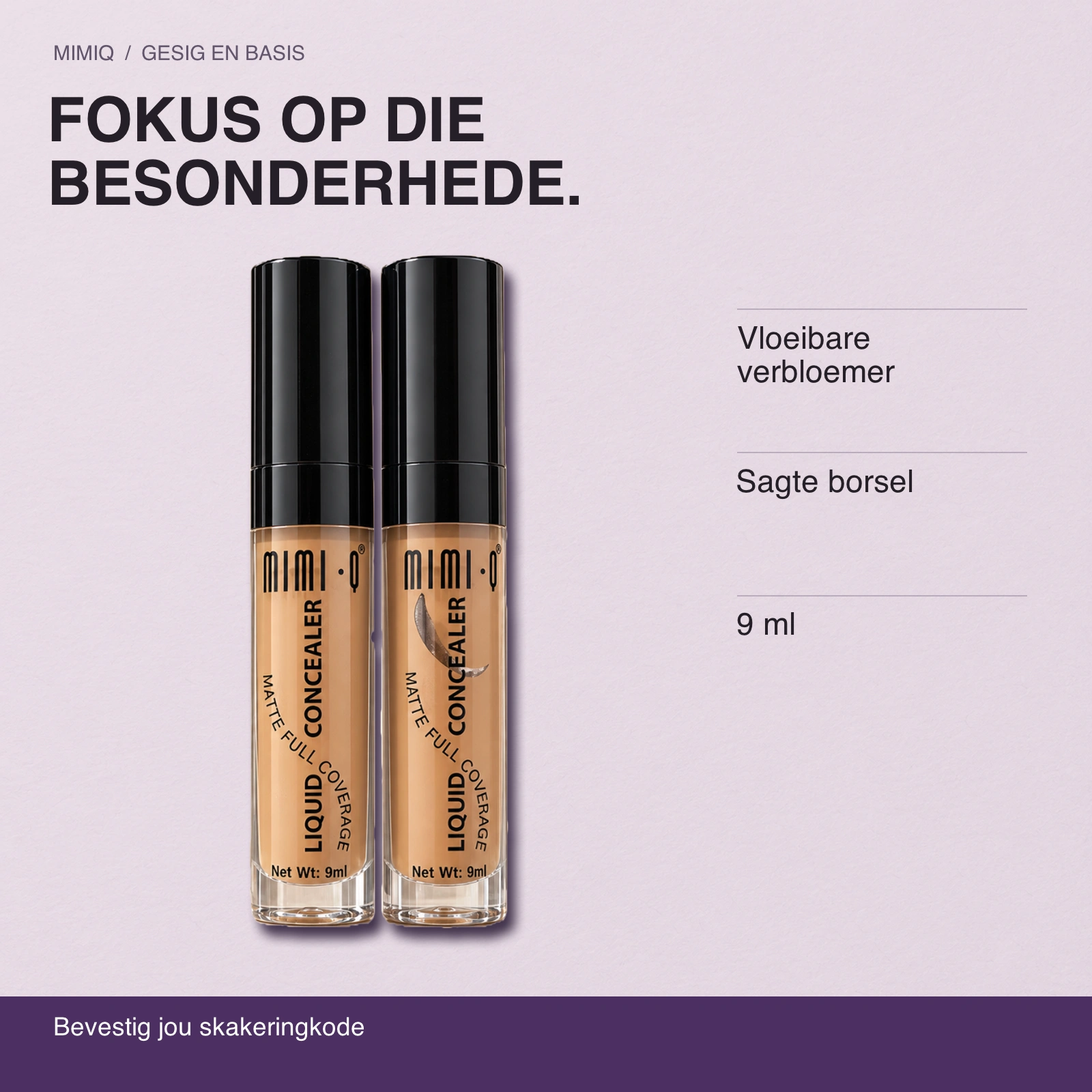 FOKUS OP DIE BESONDERHEDE. Vloeibare verbloemer · Sagte borsel · 9 ml